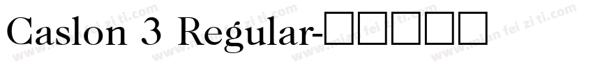 Caslon 3 Regular字体转换